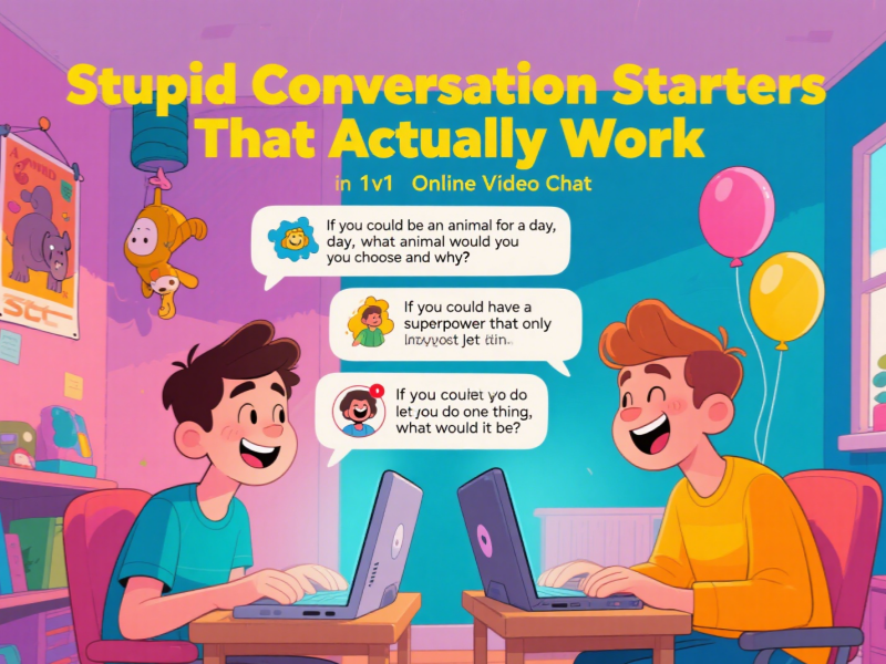 stupid conversation starters