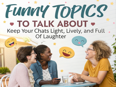 funny-topics-to-talk-about--keep-your-chats-light